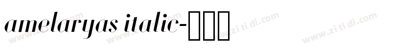amelaryas italic字体转换 amelaryas italic字体转换